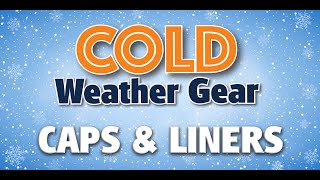 Cold Weather Gear:  Caps and Liners