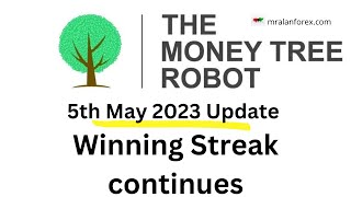 The Winning Streak Continues - 5th May 2023 - MoneyTree trading robot - Live Trading