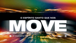 O ESPÍRITO SANTO QUE NOS MOVE - Pr. Hernane Santos