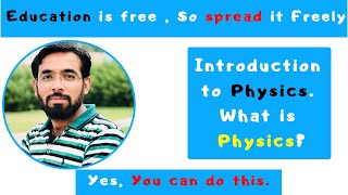 L-02  | Introduction to Physics | What is Physics || Lecture in Urdu/Hindi | Physics Academy ||