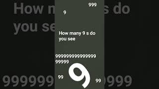 how many 9s do you see properly 99999999