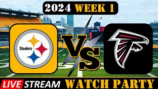 Pittsburgh Steelers 0-0 VS Atlanta Falcons 0-0 (Live Stream Watch Party) 3am WAKE UP!