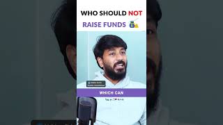 Which Startups & Companies Should Not Raise Funds| #startups #funding