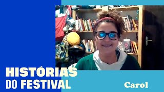 Histórias do #OmeuFestival - Carol Scabora