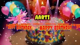 Happy Birthday Aarti//AARTI Happy Birthday Song