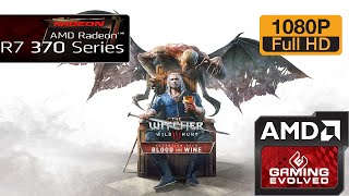 R7 370 - The Witcher 3: Blood and Wine - 720p - 900p - 1080p/All qualities (Windows 10)