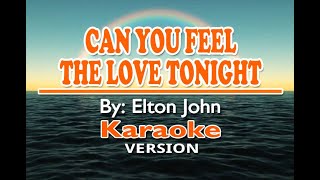 CAN YOU FEEL THE LOVE TONIGHT - Elton John ( KARAOKE Version )