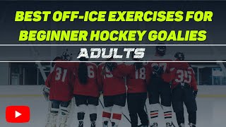 Best Off Ice Exercises For Beginner Hockey Goalies | Adults