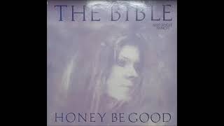 THE BIBLE - HONEY BE GOOD A-1 (1988)