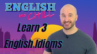 Learn 3 English IDIOMS about RELATIONSHIPS! (LIVE)