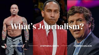 Stephen A. Smith, Tucker Carlson & Joe Rogan: Media Giants, But Are They Journalists?