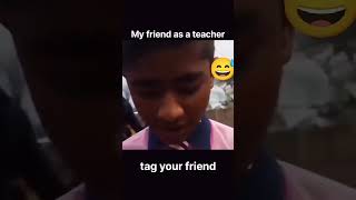 My friend as a teachrr 🤣#meme #funnymemes