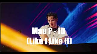 Mau P - (ID) (Like I Like It) (Unreleased)