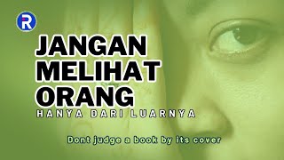 JANGAN PERNAH TAKUT DI PANDANG SEBELAH MATA OLEH ORANG LAIN || Motivasi Hidup