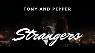 Strangers - Tony Stark and Pepper Potts Tribute