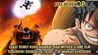 FULL REVIEW OP 1116 - FIX!! SENGOKU OTW NGAMUK D MARKAS TEACH! ADA MOTHER FLAME DLM TUBUH ROBOT KUNO