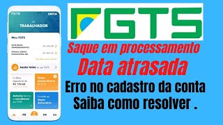 como resolver o saque em processamento do FGTS.