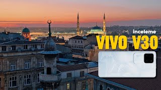 vivo V30 incelemesi | Star Işığı işe yarıyor mu?