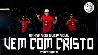 Banda Sou Quem Soul - Vem Com Cristo | SQS Dance (Coreografia Louvadeira Gospel)