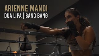 Arienne Mandi | Dua Lipa - Bang Bang