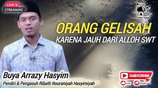 Buya arrazy hasyim - kenapa orang gelisah