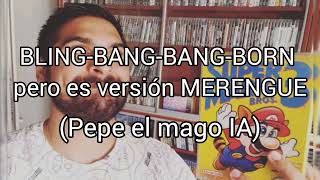 BLING-BANG-BANG-BORN pero es versión MERENGUE (Pepe el mago IA)