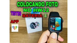 SMARTWATCH (HW12) #Parte2: COLOCANDO FOTO/Funções/Bateria/TESTE/ SENSORES/VALE APENA MESMO?🤔