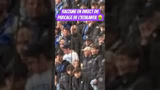 Racisme en direct du parcage de l’Atalanta 🤮 #football #foot #om