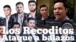 Los Recoditos!! sufren un ataque a balazos  Disparan contra la Banda intento de asalto