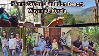 planet Green Plantation Resort। Wayanad (Kerela)। Part 2। Day first। Assamese vlog।Travel vlog