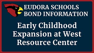 Eudora Schools Bond Information: Early Childhood Expansion at West Resource Center