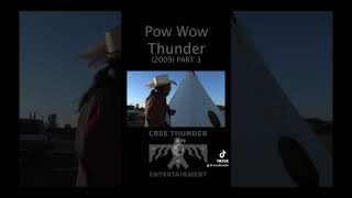 Pow Wow Thunder PART 3