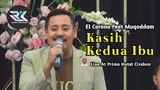 Kasih Kedua Ibu - El Corona feat Muqoddam