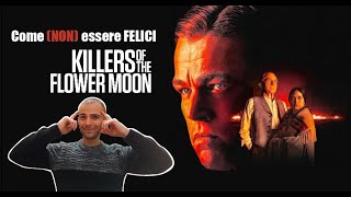 COME (NON) ESSERE FELICI - Killers of the Flower Moon | Recensione