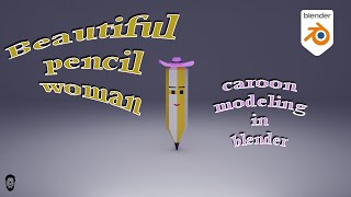 3D Pencil Woman Modeling in blender I character modeling I cartoon modeling-mds design