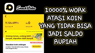 Atasi Koin Snack Video yang tidak berubah jado saldo rupiah. 100% work