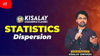 🔴 LIVE | #2 DISPERSION | STATISTICS | B.COM-2 | BY KISALAY SIR