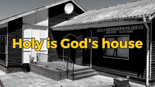 Holy is God's house