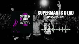 Superman Is Dead - Hanya Hari Ini