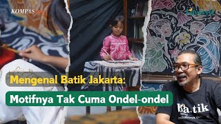 Mengenal Batik Jakarta: Motifnya Tak Cuma Ondel-ondel