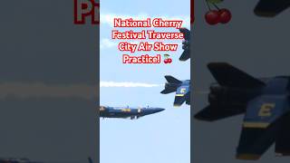 Blue Angels Practicing For The National Cherry Festival in Traverse City Michigan! Sneak Peak!