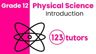 Grade 12 Physical Science | 0 Introduction by 123tutors