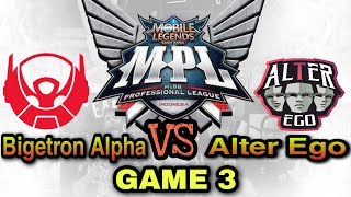 MPL-ID Season 7 Playoffs Day 1 English Bigetron Alpha vs Alter Ego ( GAME 3 )