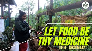 Let food be thy medicine - Rosemary |EP 6|