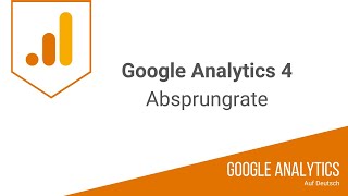 Google Analytics 4 -  Absprungrate