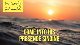 Instrumental Worship - Come into his presence singing alleluia