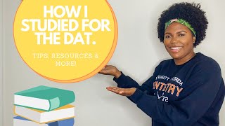 HOW I STUDIED FOR THE DAT // Tips, Resources & More!!