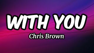 With You - Chris Brown ( Lyrics )