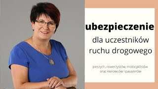 Ubezpieczenie dla uczestników ruchu drogowego; pieszych, rowerzystów, motocyklistów i kierowców