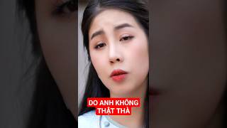 Do Anh Không Thật Thà Nên Mất Em #shorts